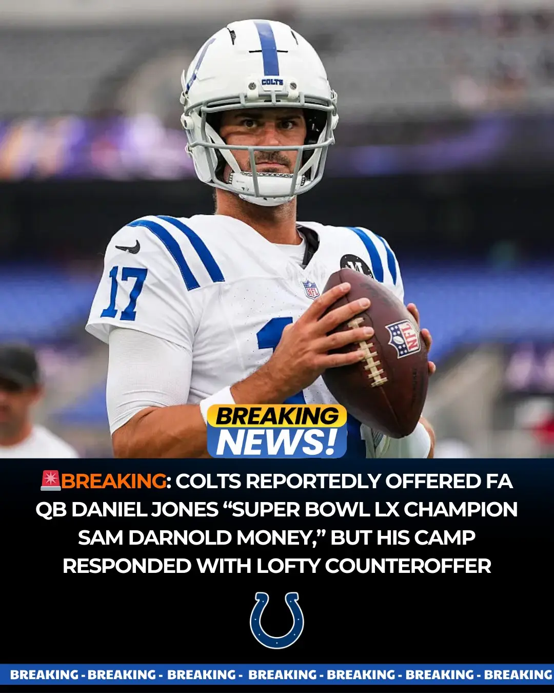Cover Image for BREAKING: Colts Reportedly Offered FA QB Daniel Jones “Super Bowl LX Champion Sam Darnold Money,” but His Camp Responded With Lofty Counteroffer #coltstarting #Respect #ColtsNation #NFL #Colts